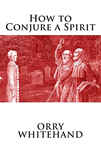 How to Conjure a Spirit (Apophis Club Practical Guides, Band 2) von CREATESPACE